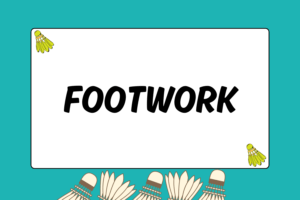 Guide to Badminton Footwork