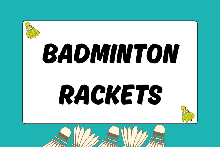 Guide to Badminton Rackets