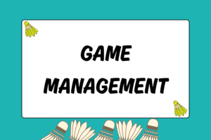 Guide to Game Management in Badminton