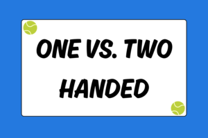 One vs. Two Which Backhand Shot is Best for You