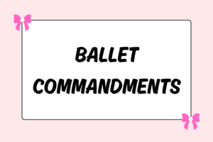 10 Commandments of Pre-Pro Ballet