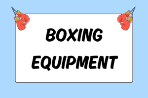 Essential Boxing Equipment