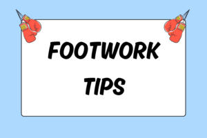 Essential Footwork Tips for Boxers