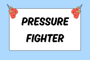 How to Box a Pressure Fighter