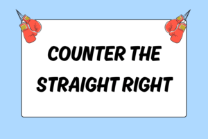 How to Counter the Straight Right