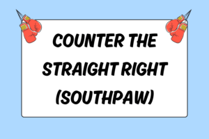 How to Counter the Straight Right as a Southpaw