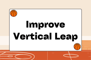 How to Improve Your Vertical Leap