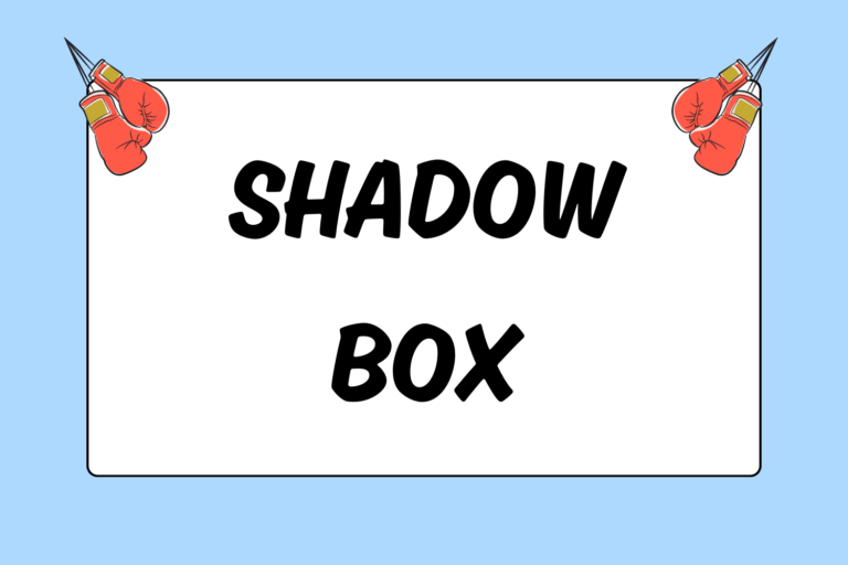 How to Shadow Box