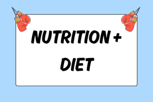 Nutrition & Diet Tips for Boxers