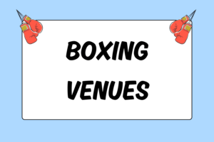 The Boxing Venue Bucket List