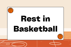 The Importance of Rest in Basketball