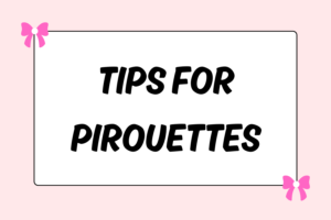 Tips for Pirouettes