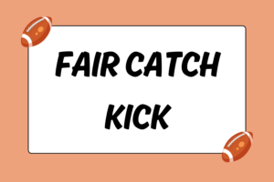 Football's Fair Catch Kick Explained