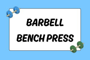 How to Barbell Bench Press