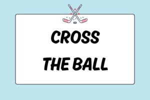 How to Cross the Ball in Field Hockey