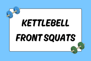 How to Do Kettlebell Front Squats