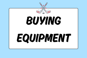 Buying Ice Hockey Equipment