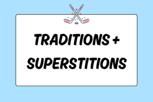 Common Ice Hockey Traditions & Superstitions