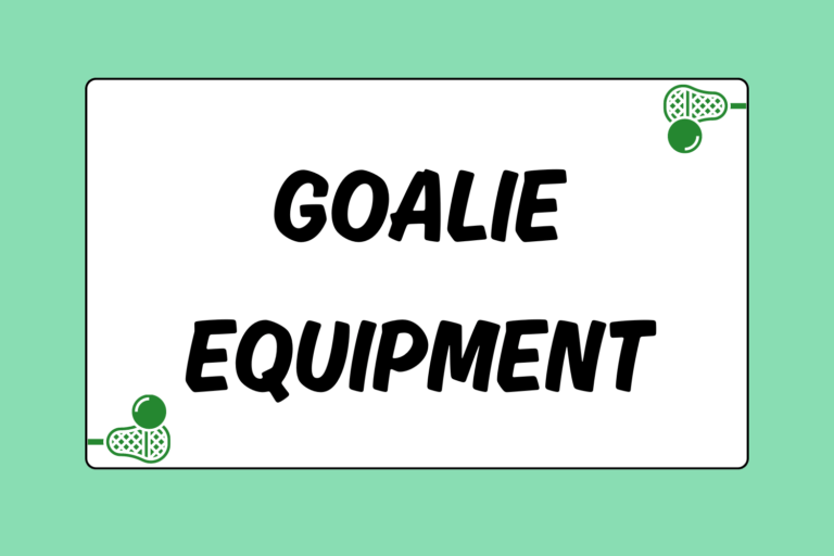 Guide to Lacrosse Goalie Equipment