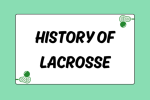 History of Lacrosse