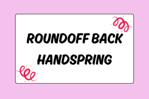 How to Do a Roundoff Back Handspring in Gymnastics