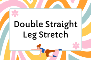 How to Do the Double Straight Leg Stretch in Pilates