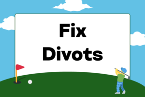 How to Fix Divots in Golf