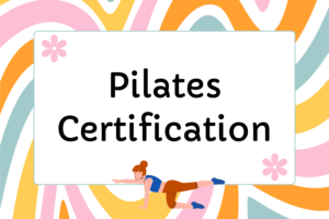 How to Get Your Pilates Certification