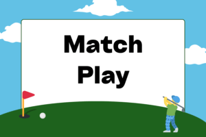 How to Play Match Play in Golf