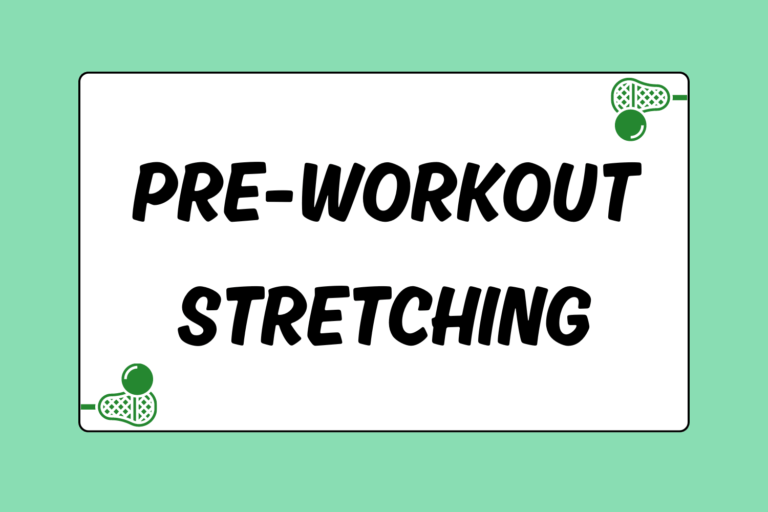 Pre-workout Stretching for Lacrosse