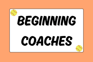 A Guide for Beginning Softball Coaches