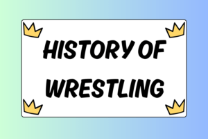 History of Wrestling