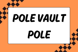 How to Choose a Pole Vault Pole