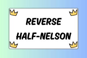 How to Do a Reverse Half-nelson