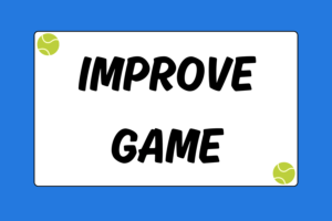 How to Improve Your Tennis Game