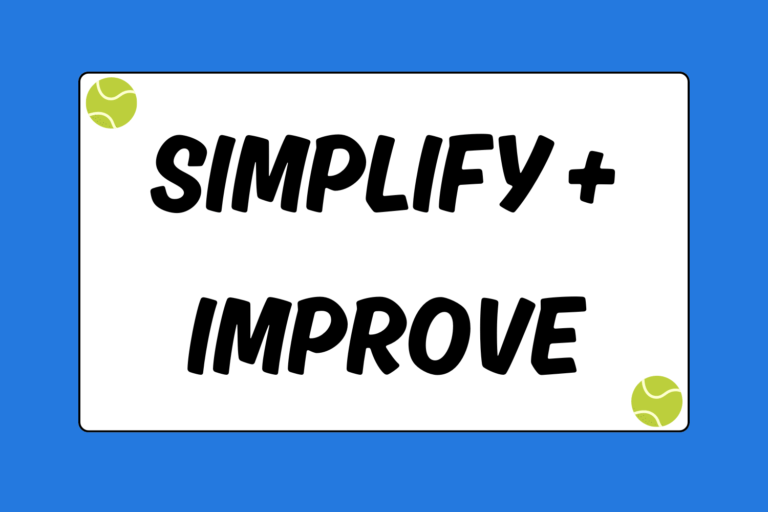 How to Simplify & Improve Your Tennis