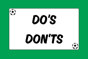 Soccer Do's & Don'ts