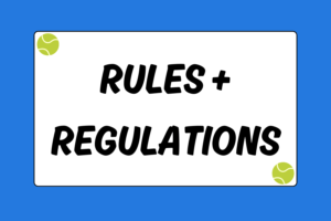 Tennis Rules & Regulations